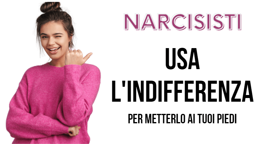 Indifferenza uccide un narcisista